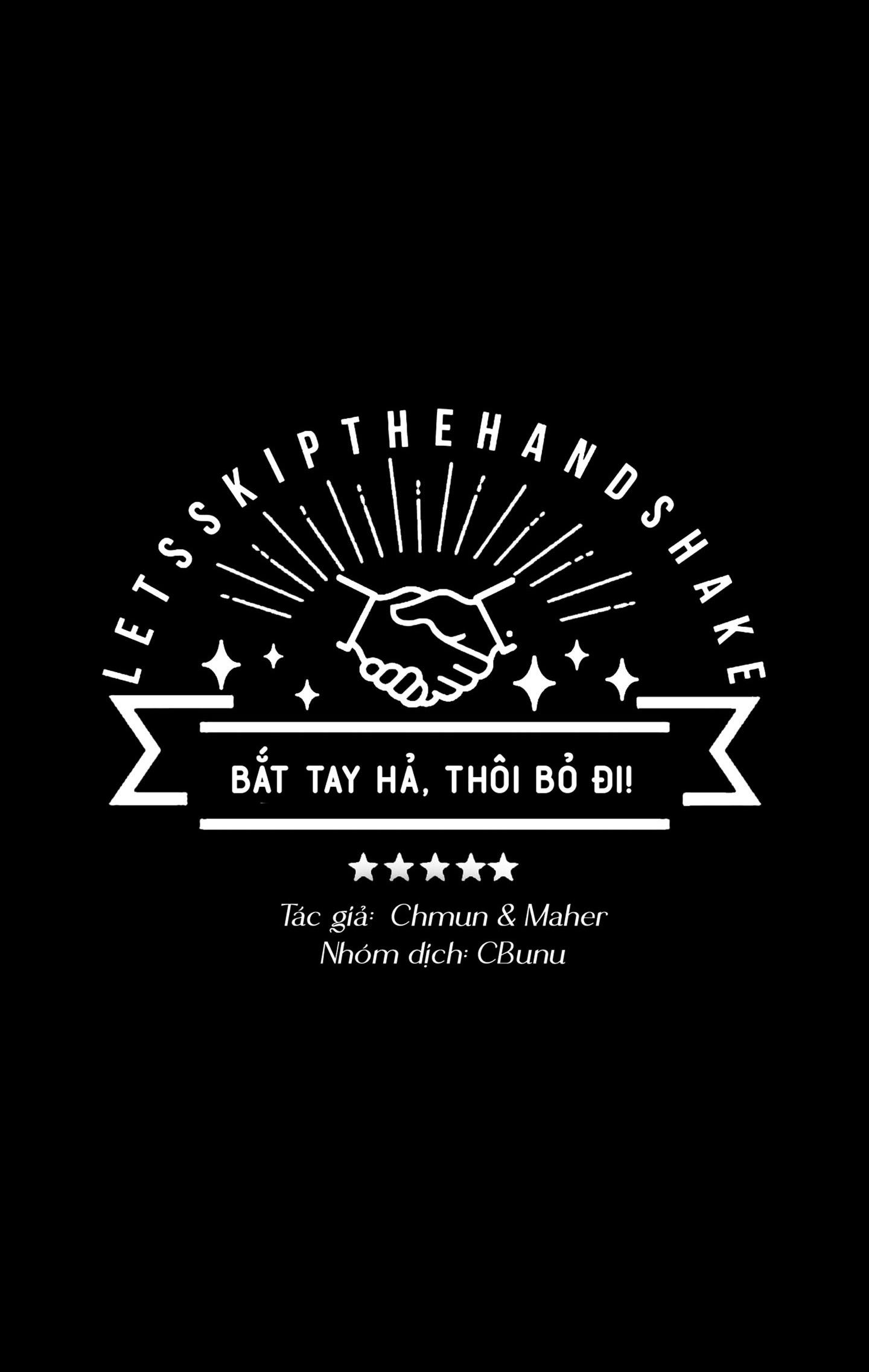 (CBunu) Bắt tay hả, thôi bỏ đi! - Chap 30